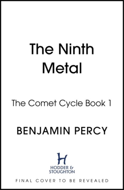 The Ninth Metal, Benjamin Percy - Paperback - 9781473690073