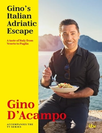 Gino's Italian Adriatic Escape, Gino D'Acampo - Ebook - 9781473690202