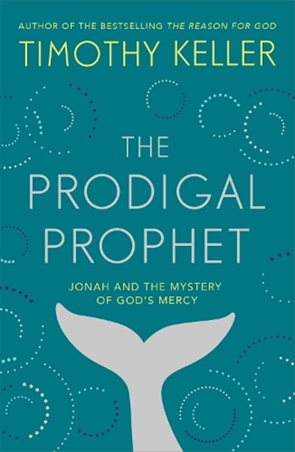 The Prodigal Prophet, Timothy Keller - Paperback - 9781473690516