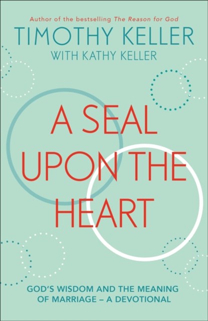 A Seal Upon the Heart, Timothy Keller - Paperback - 9781473690578