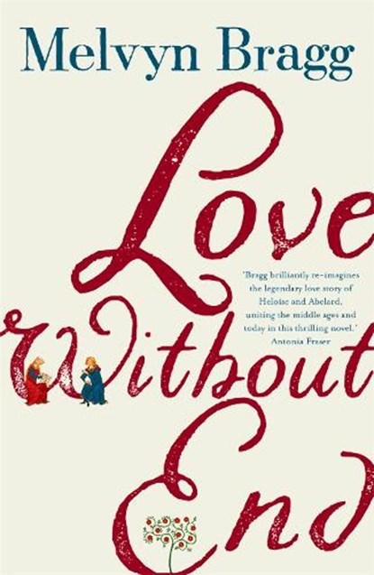 Love Without End, Melvyn Bragg - Paperback - 9781473690943