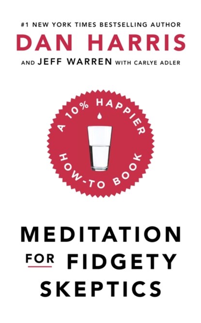 Meditation For Fidgety Skeptics, Dan Harris - Paperback - 9781473691391