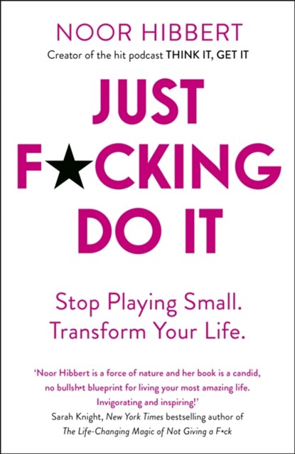Just F*cking Do It, Noor Hibbert - Paperback - 9781473692954