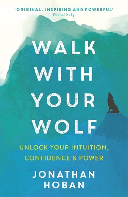 Walk With Your Wolf, Jonathan Hoban - Paperback - 9781473693241