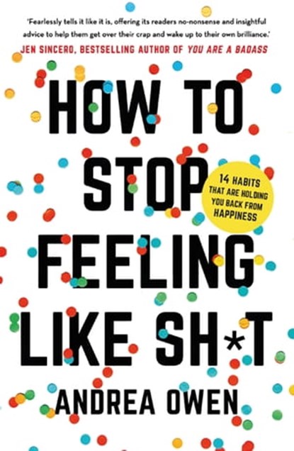 How to Stop feeling Like Shit, Andrea Owen - Ebook - 9781473695771