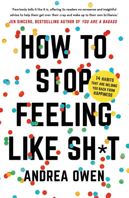 How to Stop feeling Like Shit, Andrea Owen - Paperback - 9781473695795