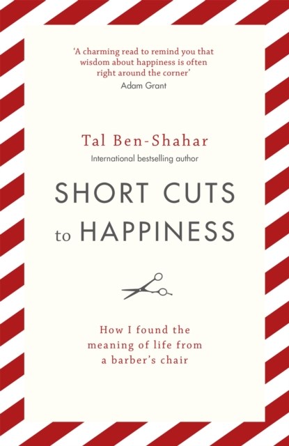 Short Cuts To Happiness, Tal Ben-Shahar - Paperback - 9781473696846