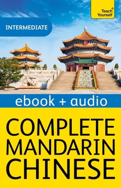 Complete Mandarin Chinese (Learn Mandarin Chinese with Teach Yourself), Zhaoxia Pang ; Ruth Herd - Ebook - 9781473698314