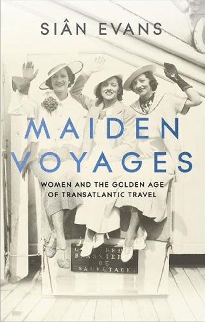 Maiden Voyages, Sian Evans - Gebonden - 9781473699021