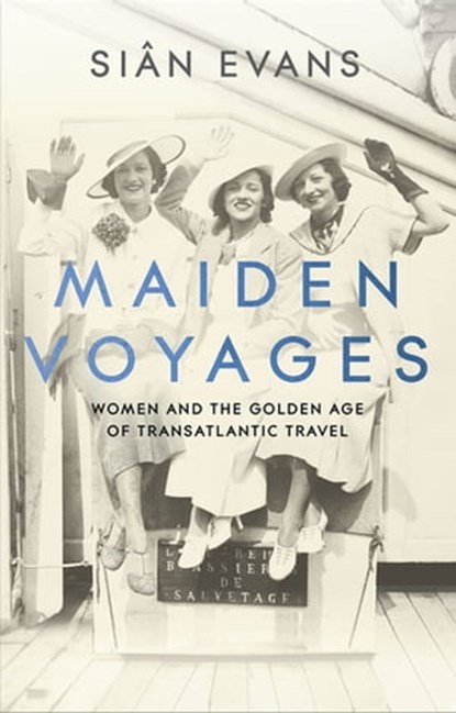 Maiden Voyages, Siân Evans - Ebook - 9781473699052