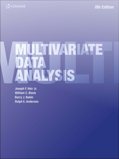 Multivariate Data Analysis, Joseph (University of South Alabama) Hair ; Barry (Morris Lewis Professor of Marketing/Ole Miss Business School/University of Mississippi) Babin ; Rolph (Drexel University) Anderson ; William (Professor Emeritus Black - Paperback - 9781473756540