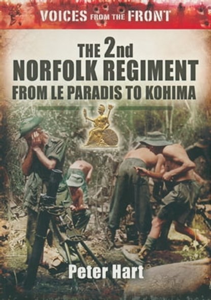 The 2nd Norfolk Regiment, Peter Hart - Ebook - 9781473811430