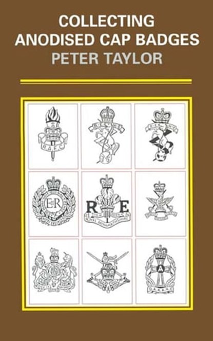 Collecting Anodised Cap Badges, Peter Taylor - Ebook - 9781473813267