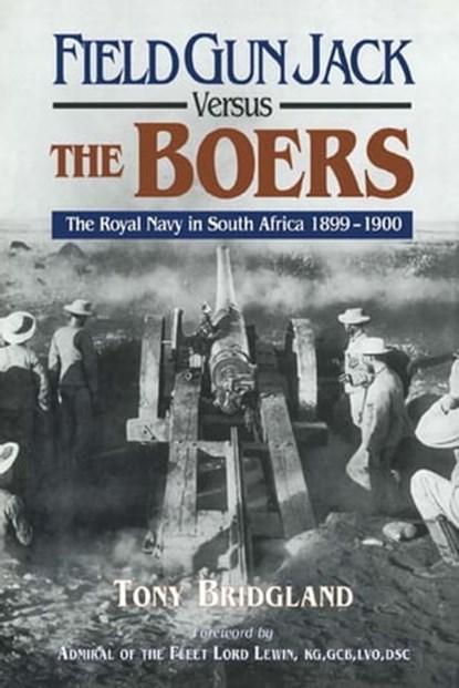 Field Gun Jack Versus the Boers, Tony Bridgland ; Lord Lewin - Ebook - 9781473814035