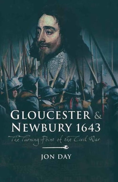 Gloucester & Newbury, 1643, Jon Day - Ebook - 9781473814646