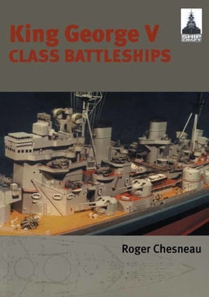 King George V Class Battleships, Roger Chesneau - Ebook - 9781473815773