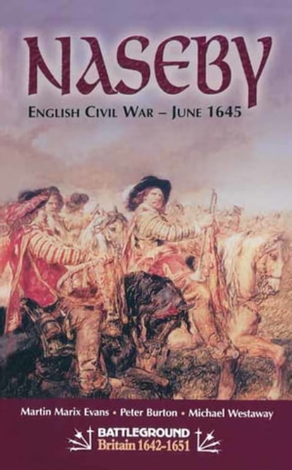 Naseby, Martin Marix Evans ; Peter Burton ; Michael Westaway - Ebook - 9781473816602