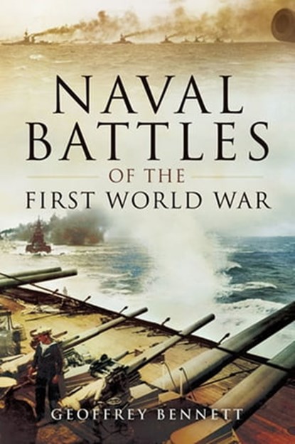 Naval Battles of the First World War, Geoffrey Bennett - Ebook - 9781473816640