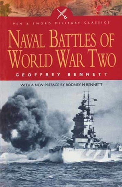 Naval Battles of World War Two, Geoffrey Bennett ; Rodney M Bennett - Ebook - 9781473816657