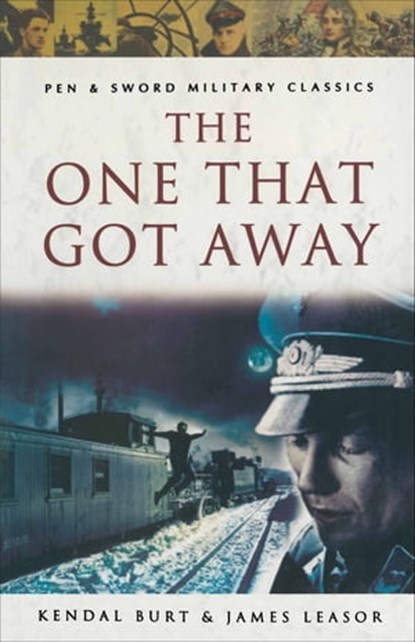 The One That Got Away, Kendal Burt ; James Leasor - Ebook - 9781473816930
