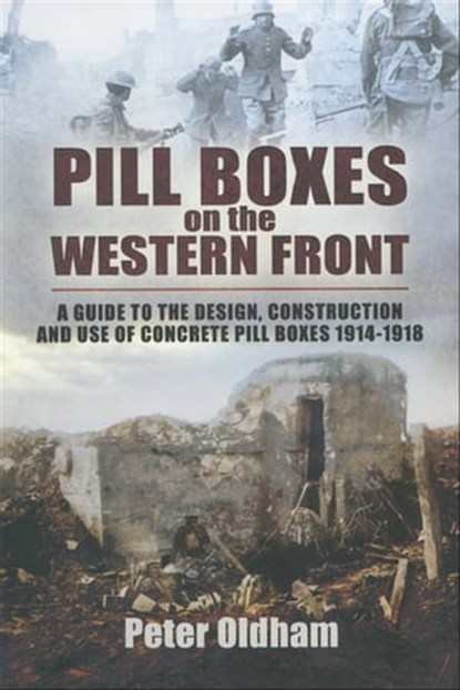 Pill Boxes on the Western Front, Peter Oldham - Ebook - 9781473817227