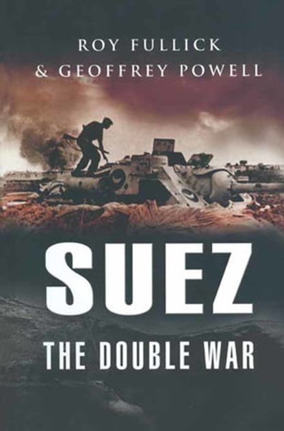 Suez, Roy Fullick ; Geoffrey Powell - Ebook - 9781473818729