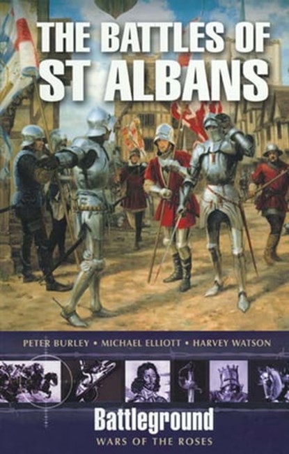 The Battles of St Albans, Peter Burley ; Michael Elliott ; Harvey Watson - Ebook - 9781473819030