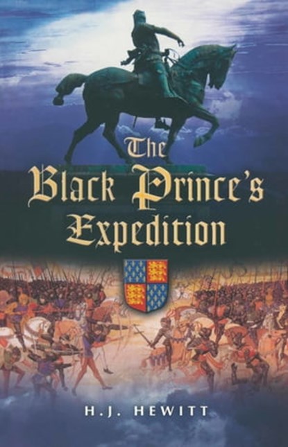 The Black Prince's Expedition, H.J. Hewitt - Ebook - 9781473819092