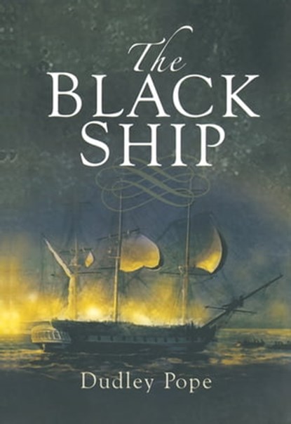 The Black Ship, Dudley Pope - Ebook - 9781473819108