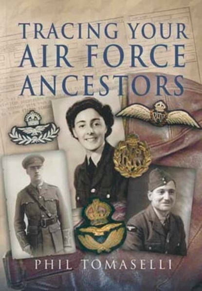 Tracing Your Air Force Ancestors, Phil Tomaselli - Ebook - 9781473819870