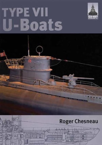 Type VII U-Boats, Roger Chesneau - Ebook - 9781473820005