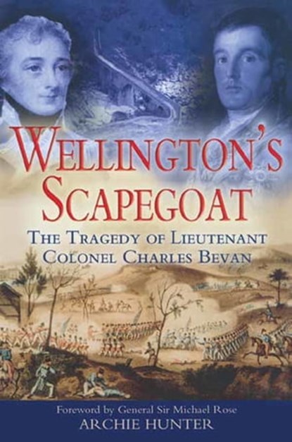 Wellington's Scapegoat, Archie Hunter - Ebook - 9781473820678