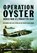 Operation Oyster: WWII's Forgotten Raid, niet bekend - Gebonden - 9781473821095