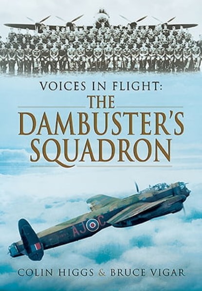 The Dambuster's Squadron, Colin Higgs ; Bruce Vigar - Ebook - 9781473822658