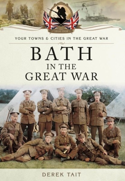 Bath in the Great War, Derek Tait - Paperback - 9781473823495