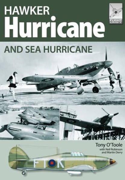 Flight Craft 3: Hawker Hurricane and Sea Hurricane, Neil Robinson ; Martin Derry - Paperback - 9781473827257