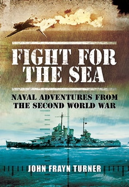 Fight for the Sea, John Frayn Turner - Ebook - 9781473828513