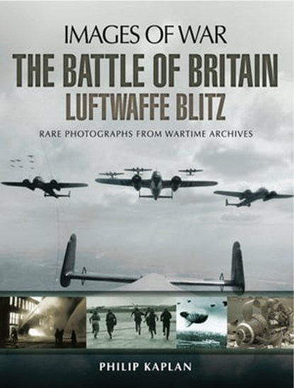 The Battle of Britain: Luftwaffe Blitz, Philip Kaplan - Ebook - 9781473829657