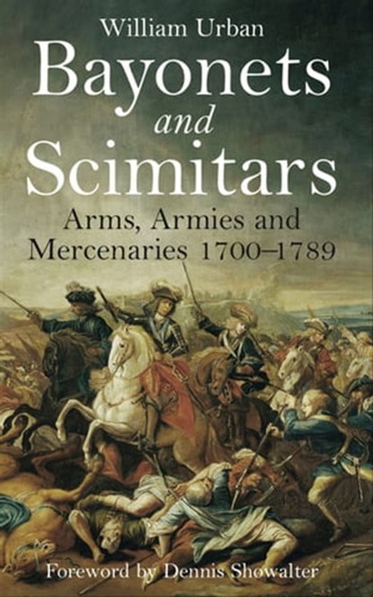 Bayonets and Scimitars, William Urban - Ebook - 9781473829718