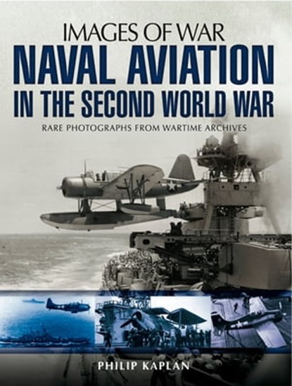 Naval Aviation in the Second World War, Philip Kaplan - Ebook - 9781473829978