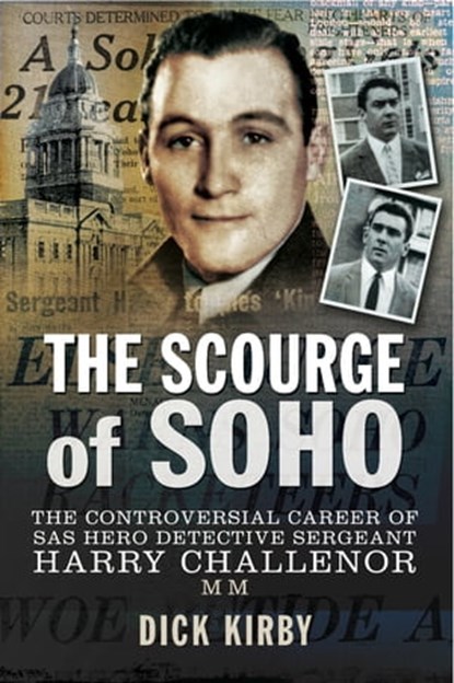 The Scourge of Soho, Dick Kirby - Ebook - 9781473831445