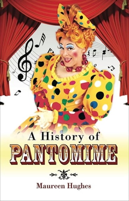 A History of Pantomime, Maureen Hughes - Ebook - 9781473831575