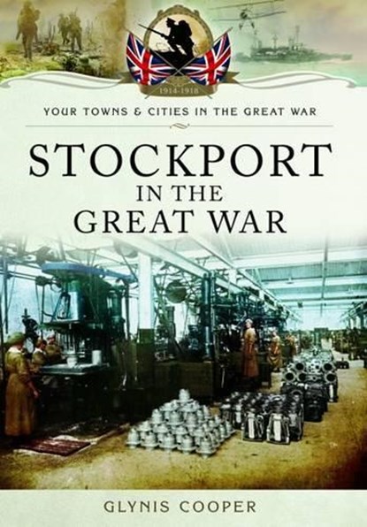 Stockport in the Great War, Glynis Cooper - Paperback - 9781473833784