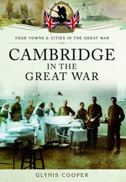 Cambridge in the Great War, COOPER,  Glynis - Paperback - 9781473834026
