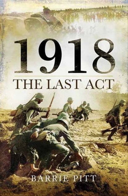 1918, Barrie Pitt - Ebook - 9781473834767