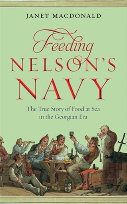 Feeding Nelson's Navy, Janet Macdonald - Ebook - 9781473835160