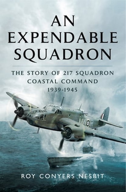 An Expendable Squadron, Roy Conyers Nesbit - Ebook - 9781473838628