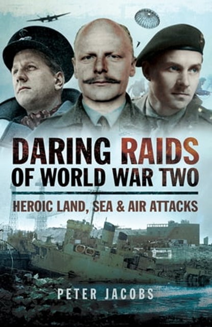 Daring Raids of World War Two, Peter Jacobs - Ebook - 9781473838635