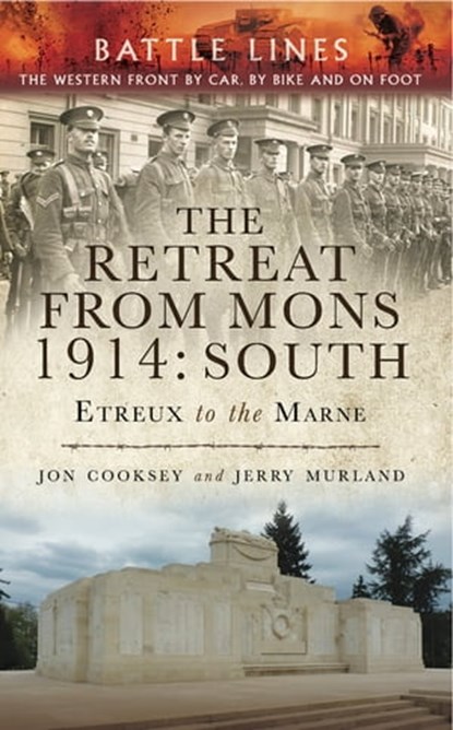 The Retreat from Mons 1914: South, Jon Cooksey ; Jerry Murland - Ebook - 9781473840768