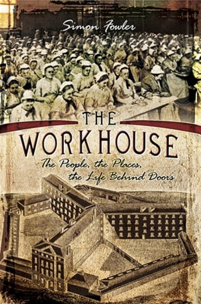 The Workhouse, Simon Fowler - Ebook - 9781473840843